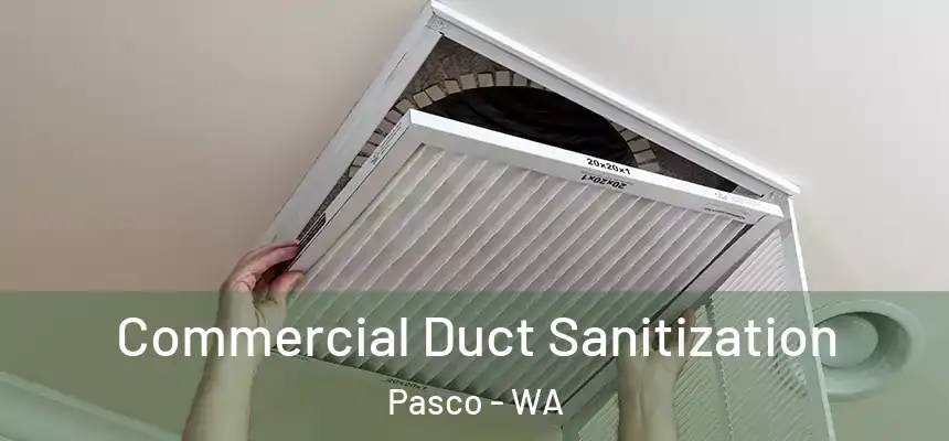  Commercial Duct Sanitization Pasco - WA